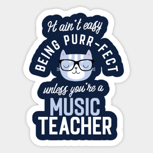 Music Teacher Cat Lover Gifts - It ain't easy being Purr Fect Sticker